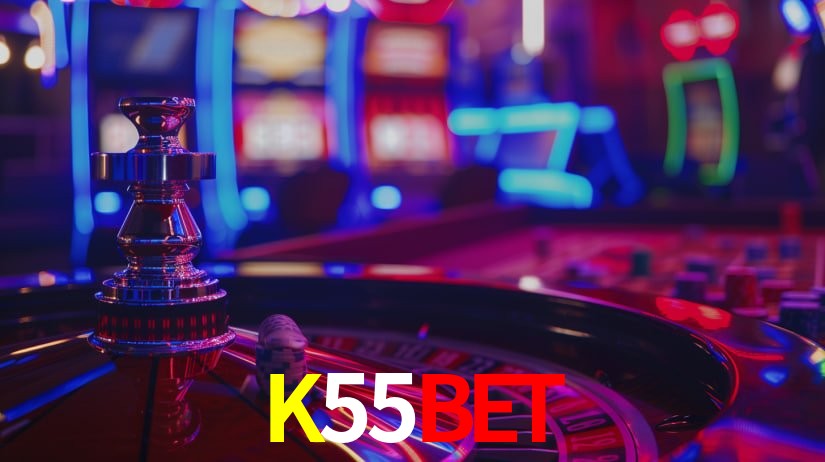 Explore as vantagens do K55Bet: serviço profissional e confiabilidade